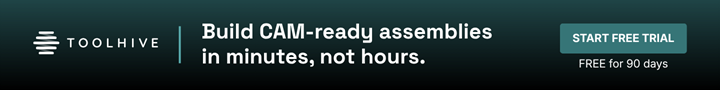 Toolhive - build CAM-ready assemblies in minutes, not hours. Free for 90 days.